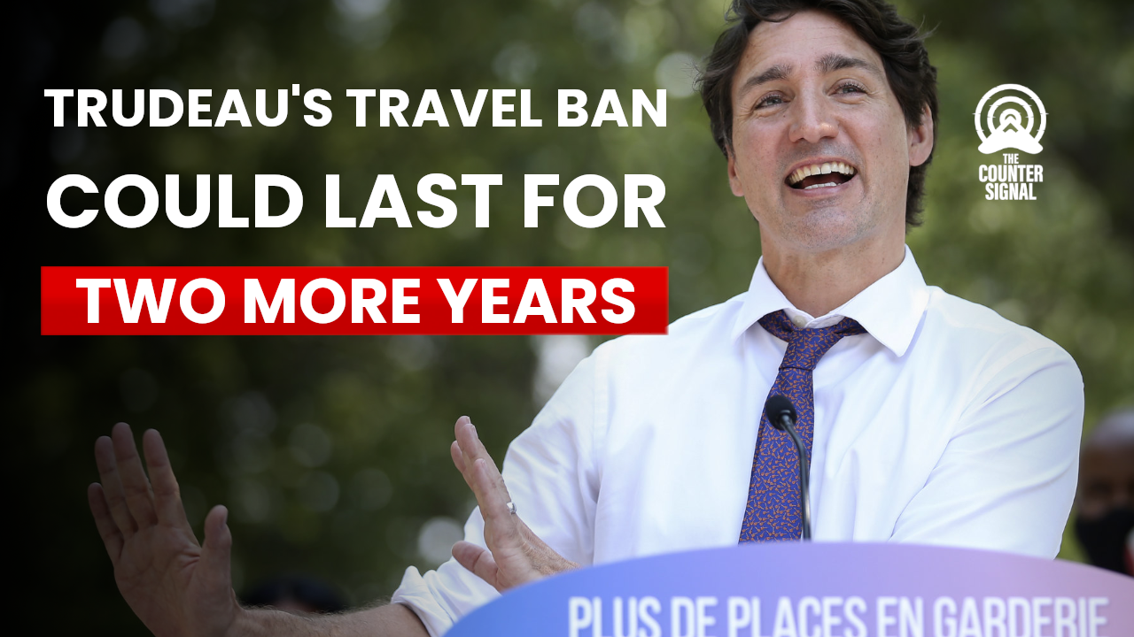 Canada S Unvaccinated Travel Ban Could Last Two More Years The   Trudeau Travel Ban 