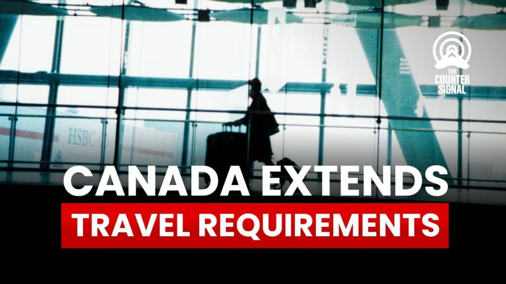 canada-extends-travel-requirements-until-at-least-june-30-the-counter