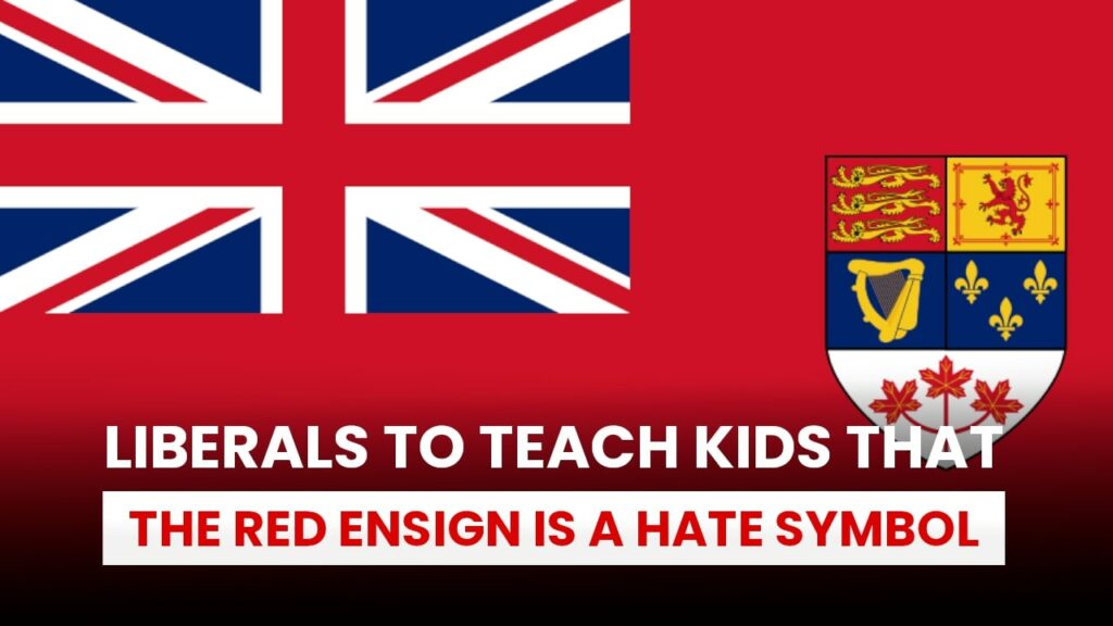 Liberals to teach kids that the Red Ensign is a hate symbol