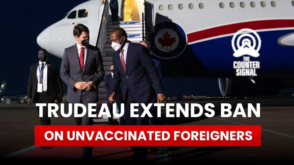 Trudeau extends ban on unvaccinated foreigners
