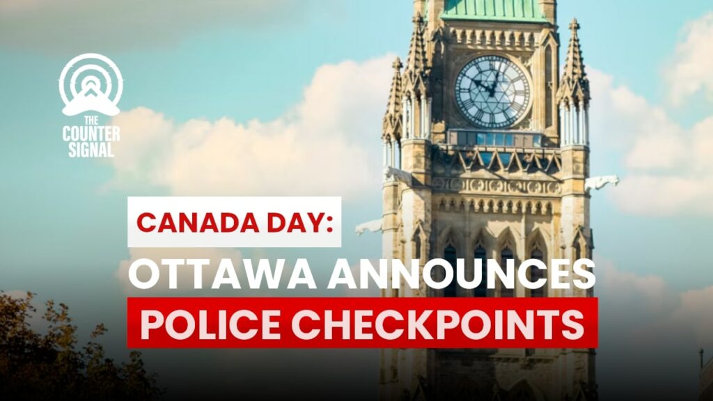 Canada Day: Ottawa announces police checkpoints