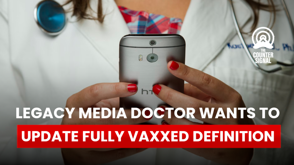 Legacy media doctor wants to update fully vaccinated definition