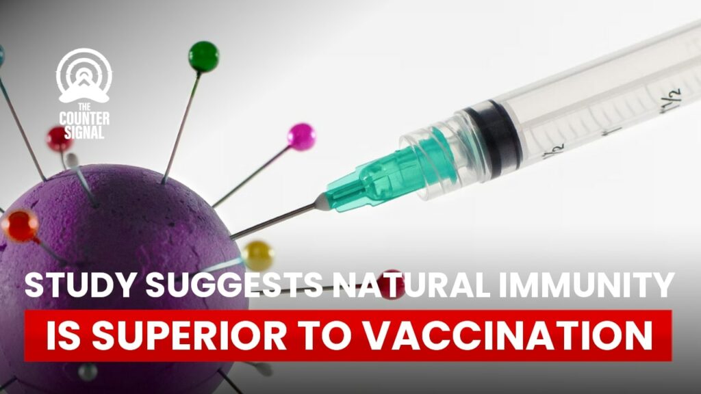 Study suggests natural immunity is superior to vaccination
