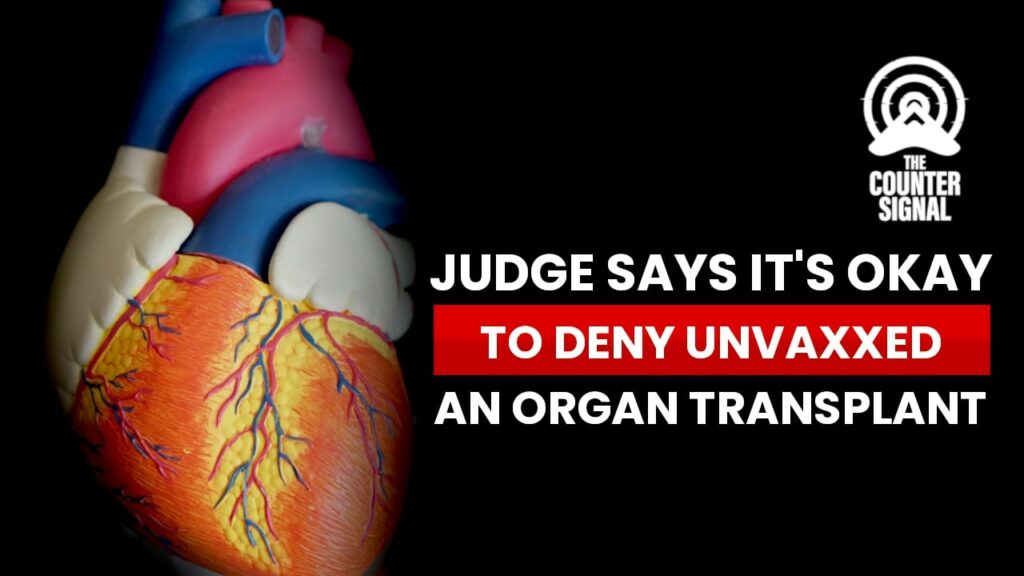 Judge says it's okay to deny unvaccinated an organ transplant