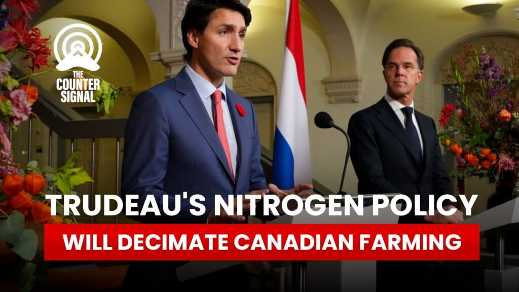 Trudeau's nitrogen policy will decimate Canadian farming