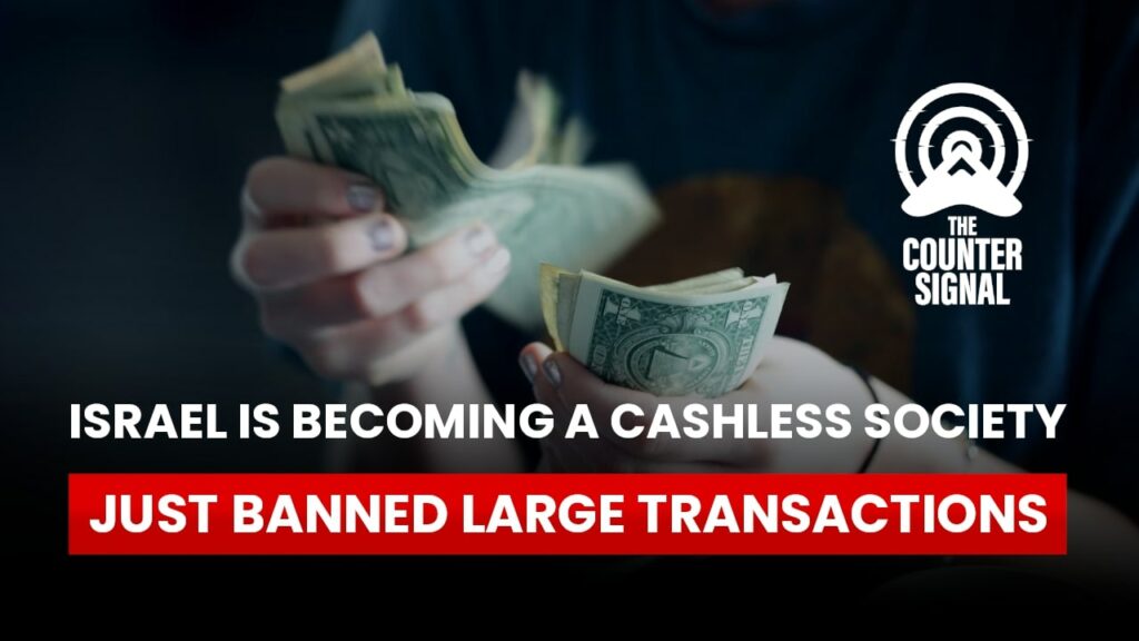 Israel is becoming a cashless society, just banned large transactions