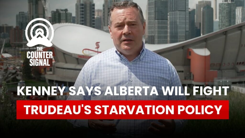 Kenney says Alberta will fight Trudeau's starvation policy
