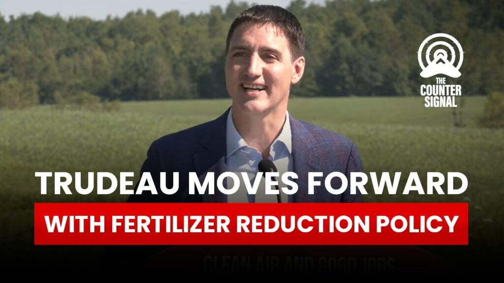 Trudeau moves forward with fertilizer reduction policy