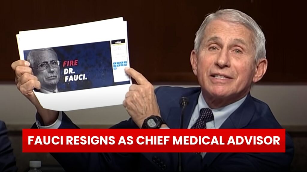 Fauci resigns as Chief Medical Advisor
