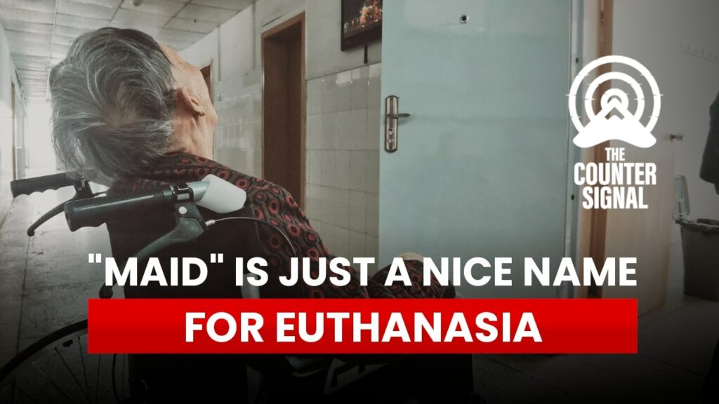 "MAID" is just a nice name for euthanasia