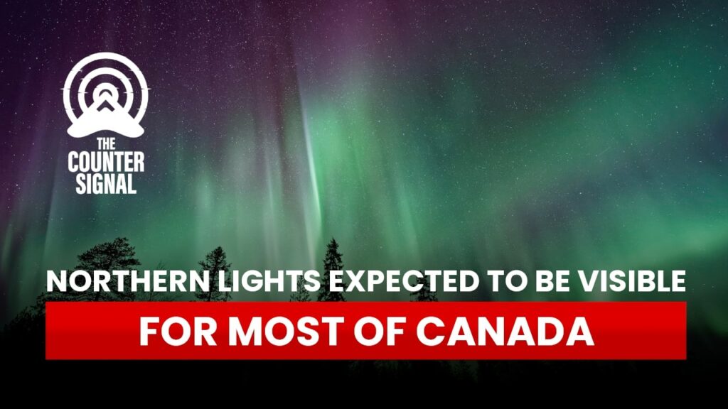 Northern Lights expected to be visible for most of Canada