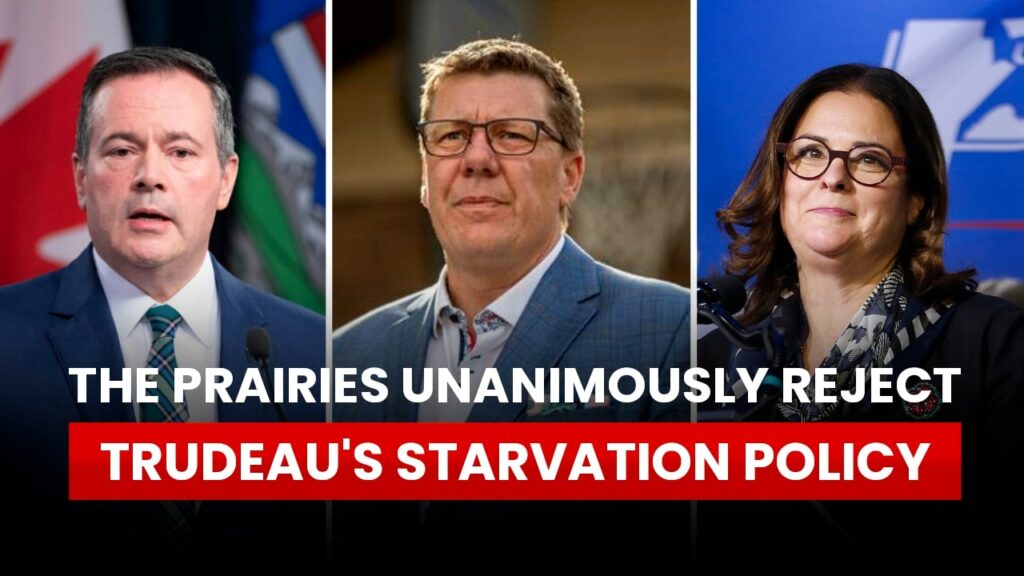 The Prairies unanimously reject Trudeau's starvation policy