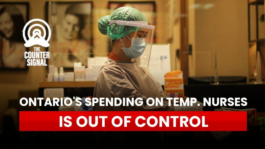 Ontario's spending on temporary nurses is out of control
