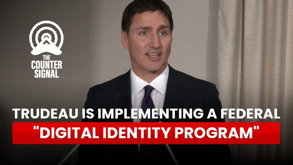 Trudeau is implementing a federal Digital Identity Program