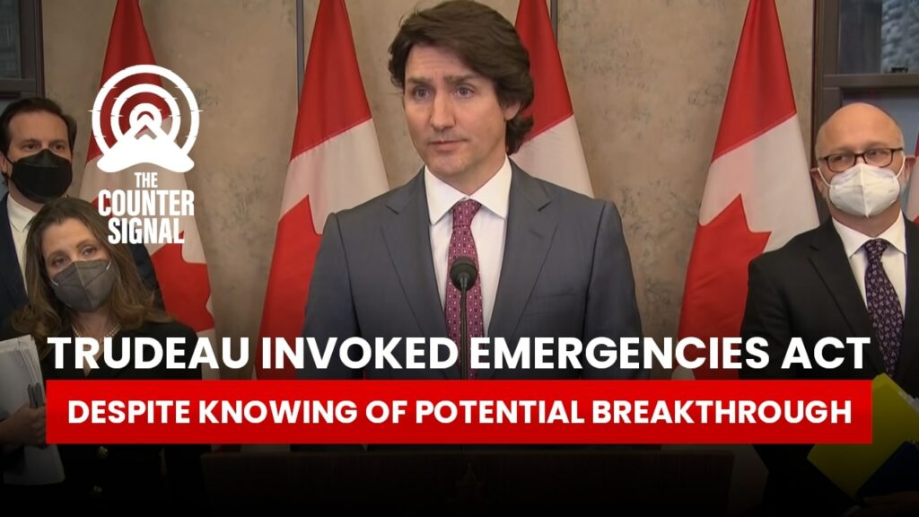 Trudeau invoked Emergencies Act despite knowing of potential breakthrough
