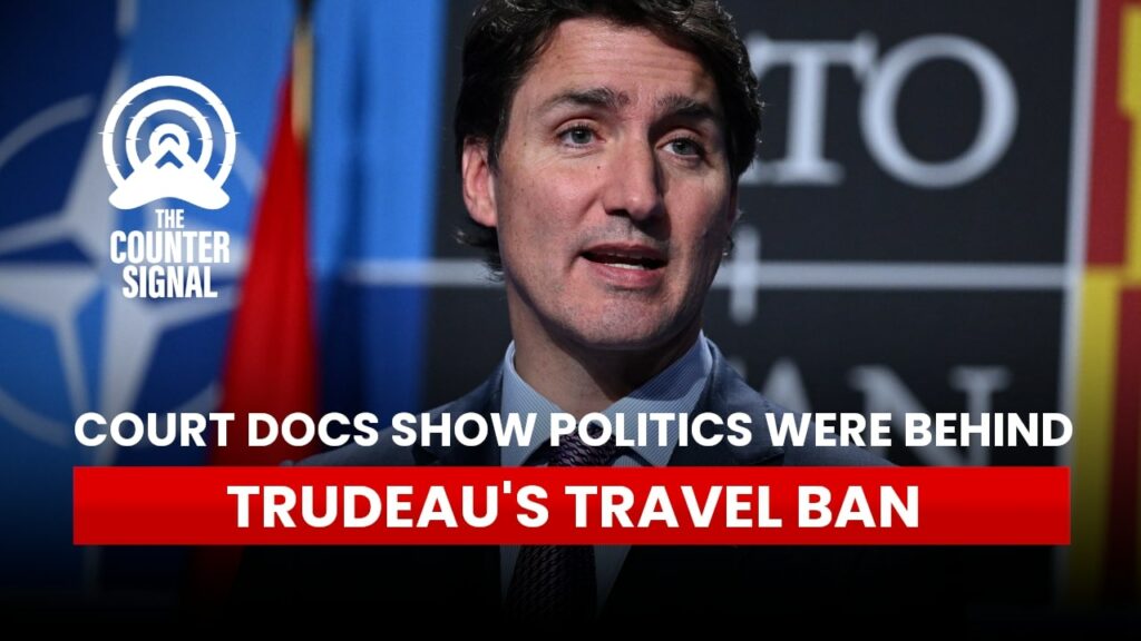 Court documents show politics were behind Trudeau's travel ban