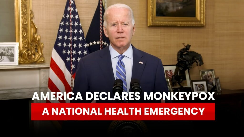 America declares monkeypox a national health emergency