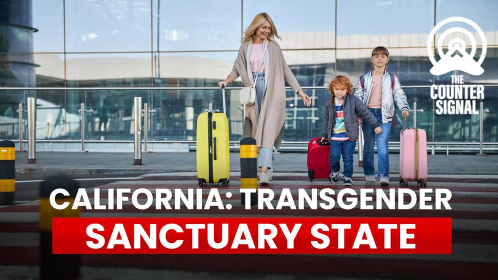 California becomes transgender surgery sanctuary state for American children