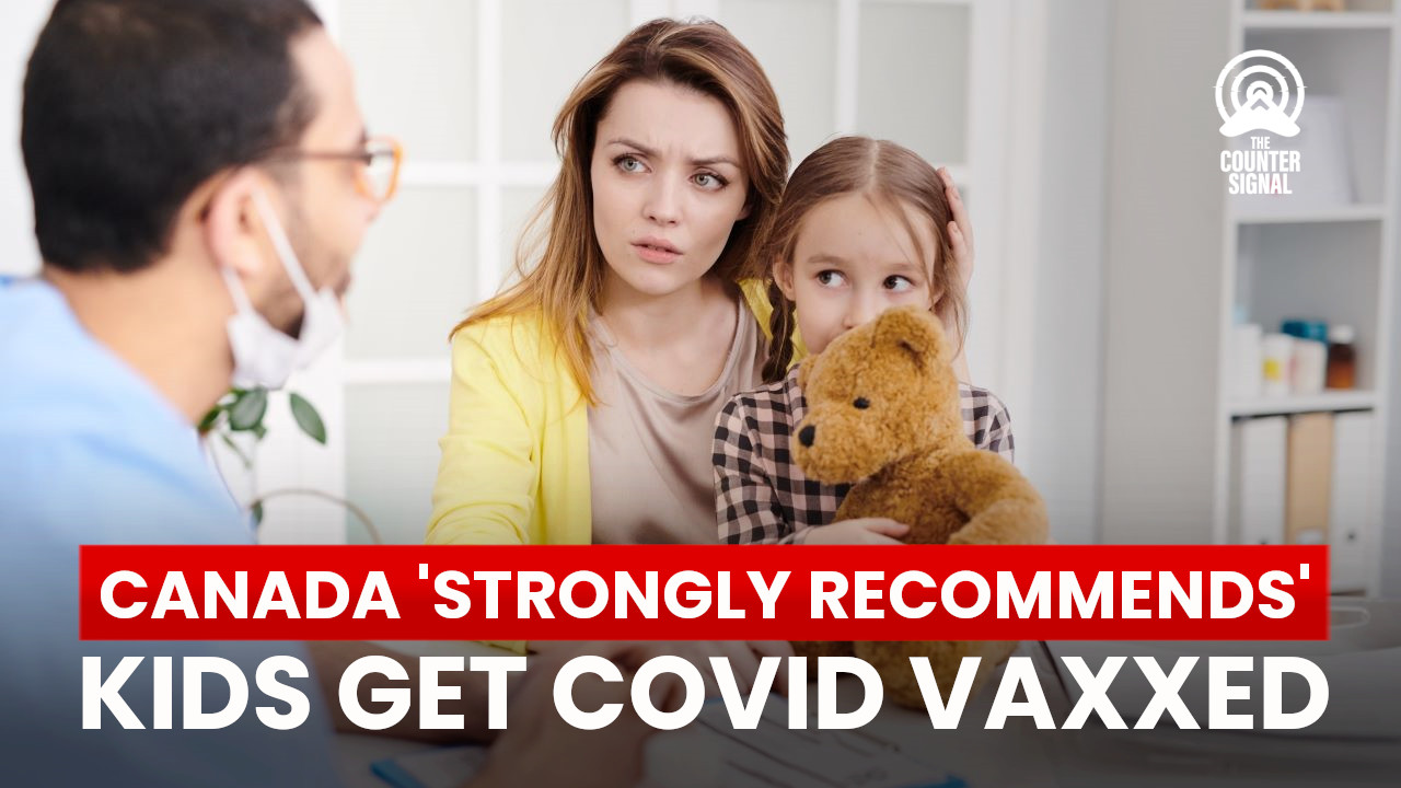 Canada Continues To Push COVID Vaccines On Kids The Counter Signal   Strongly Recommends 